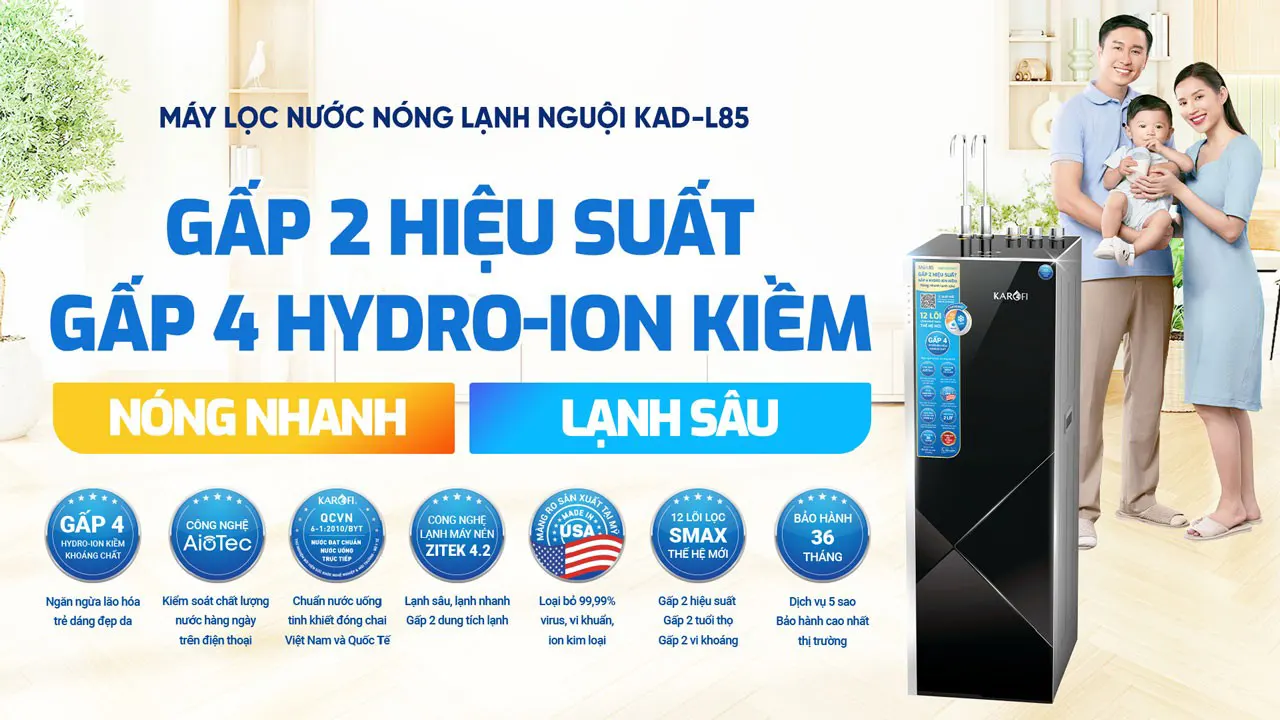 Gấp 2 hiệu suất Máy lọc nước nóng lạnh Karofi Karofi KAD-L85