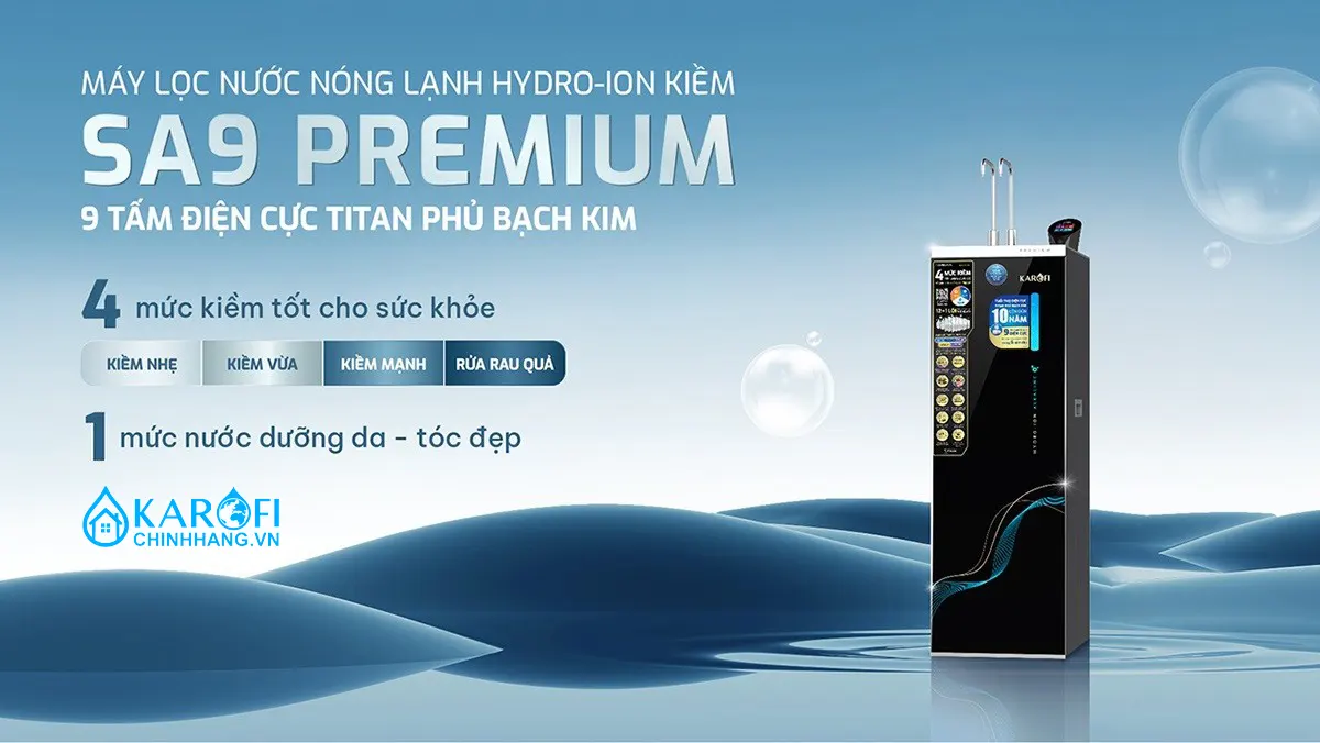 Máy lọc nước nóng lạnh Hydro-ion Kiềm Karofi SA9 PREMIUM