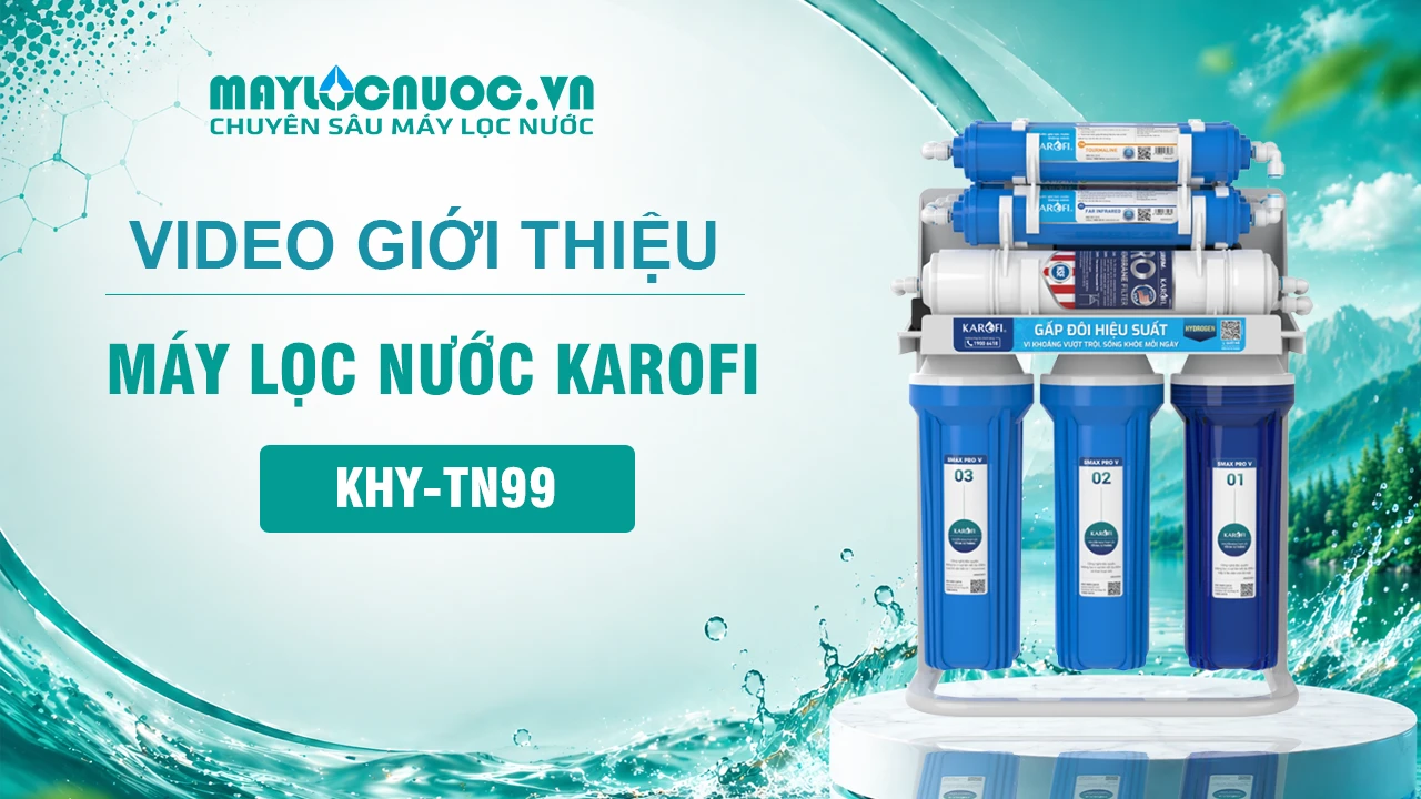 Giới thiệu Máy lọc nước RO Karofi KHY-TN99 - Mẫu 2026