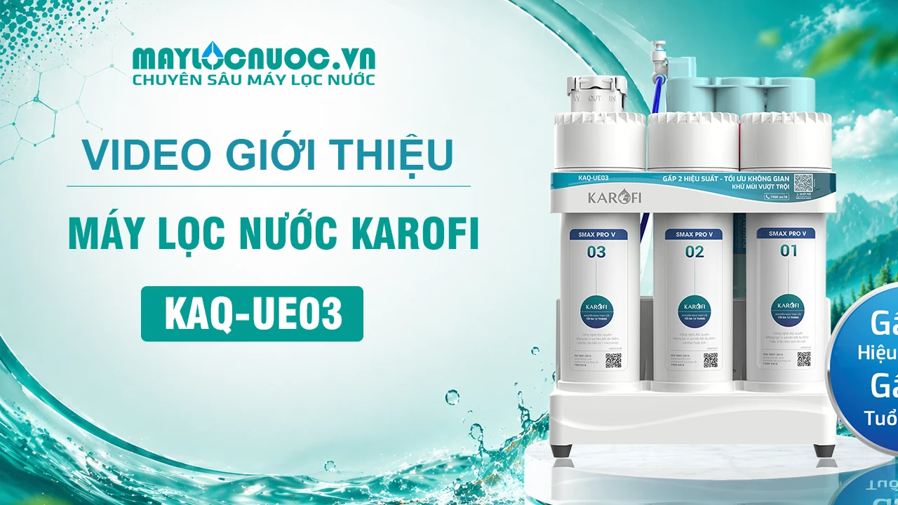 Video giới thiệu Máy lọc nước RO để gầm Karofi KAQ-UE03 - Mới 2026 Tại Maylocnuoc.vn